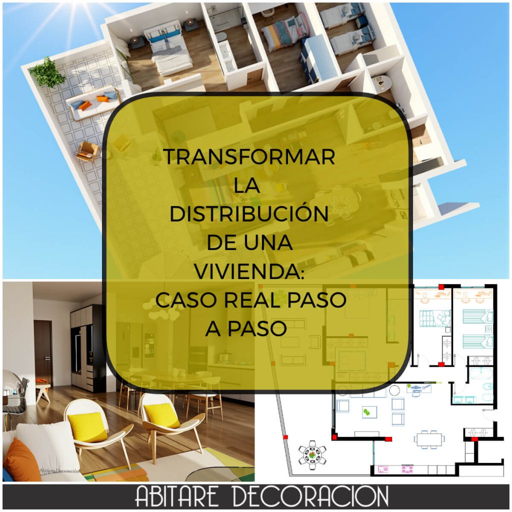 como transformar la distribuci&oacute;n de una vivienda, soluciones paso a paso